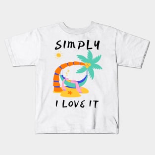 Simply I love it hot summer  (lazy edition ) Kids T-Shirt
